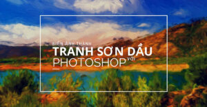 cách tạo hiệu ứng tranh sơn dầu trong Photoshop