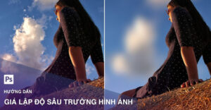 Cách tạo độ sâu cho ảnh trong Photoshop